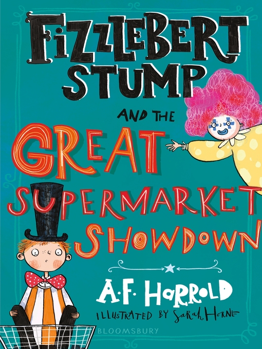 Title details for Fizzlebert Stump and the Great Supermarket Showdown by A.F. Harrold - Available